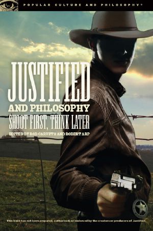 [Popular Culture and Philosophy 88] • Justified and Philosophy